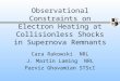 Observational Constraints on Electron Heating at Collisionless Shocks in Supernova Remnants Cara Rakowski NRL J. Martin Laming NRL Parviz Ghavamian STScI