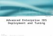 1 © 2003, Cisco Systems, Inc. All rights reserved. SEC-2030 8175_05_2003_c1 Advanced Enterprise IDS Deployment and Tuning