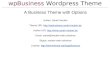 WpBusiness Wordpress Theme A Business Theme with Options Author: Sarah Neuber Theme URI: http://wpbusiness.sarah-neuber.dehttp://wpbusiness.sarah-neuber.de