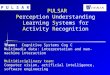 PULSAR Perception Understanding Learning Systems for Activity Recognition Theme: Cognitive Systems Cog C Multimedia data: interpretation and man-machine
