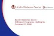 Joslin Diabetes Center Affiliated Programs Highlights October 27, 2008