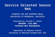 Service Oriented Sensor Web Xingchen Chu and Rajkumar Buyya University of Melbourne, Australia Presented by: Gerardo I. Simari CMSC828P – Fall 2006 Professor