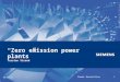 Power Generation 1  Siemens Power Generation 2003. All Rights Reserved 01/06/2015 “Zero emission power plants” Torsten Strand
