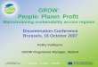 Kathy Vuillaume GROW Programme Manager, SEEDA GROW: People- Planet- Profit Mainstreaming sustainability across regions Dissemination Conference Brussels,