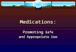 Medications: Promoting Safe and Appropriate Use. Prepared and funded through collaboration between: The Developmental Disabilities Council of Washington,