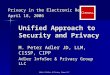 Adler InfoSec & Privacy Group LLC Unified Approach to Security and Privacy M. Peter Adler JD, LLM, CISSP, CIPP Adler InfoSec & Privacy Group LLC Privacy