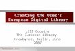 Creating the User’s European Digital Library Jill Cousins The European Library Knowbynet, Berlin, June 2007