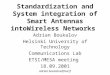 Standardization and System integration of Smart Antennas intoWireless Networks Adrian Boukalov Helsinki University of Technology Communications Lab ETSI/MESA