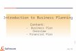 44_48_02 July 02 Introduction to Business Planning Content: – Business Plan Overview – Financial Plan