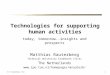 © M. Rauterberg, TU/e1 Technologies for supporting human activities today, tomorrow--insights and prospects Matthias Rauterberg Technical University Eindhoven