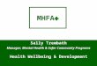 MHFA  Sally Trembath Manager, Mental Health & Safer Community Programs Health Wellbeing & Development