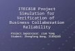 ITEC810 Project Simulation for Verification of Business Collaboration Reliability Project Supervisor: Jian Yang Student: ZhengYang Wang, 31834345