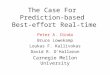 The Case For Prediction-based Best-effort Real-time Peter A. Dinda Bruce Lowekamp Loukas F. Kallivokas David R. O’Hallaron Carnegie Mellon University