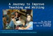 A Journey to Improve Teaching and Writing Dr. Sue King Middle School Principal Al Harding Dir. Of technology http://c3e3.wikispaces.com/ http://dtsdapache.hershey.k12.pa.us/c3e3/teachers
