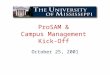 ProSAM & Campus Management Kick-Off October 25, 2001