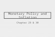 Monetary Policy and Inflation Chapter 29 & 30. Monetary Policy