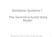CMPT 354, Simon Fraser University, Fall 2008, Martin Ester 311 Database Systems I The Semistructured Data Model