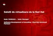 Solutii de virtualizare de la Red Hat Radu TOMESCU – Sales Manager Software Development & Consulting (Red Hat Advanced Partner)