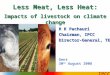 1 IPCC R K Pachauri Chairman, IPCC Director-General, TERI Gent 30 th August 2008 Less Meat, Less Heat: Impacts of livestock on climate change