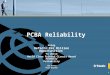 1 PCBA Reliability Using Defects Per Million Opportunities To drive World Class Printed Circuit Board Assembly Reliability Jim Green Bill Werner