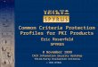© 1999 SPYRUS Common Criteria Protection Profiles for PKI Products Eric Rosenfeld SPYRUS 8 November 1999 CACR Information Security Workshop Third-Party