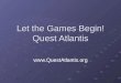Let the Games Begin! Quest Atlantis 