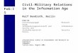 FoG:IS Civil-Military Relations in the Information Age Ralf Bendrath, Berlin FoG:IS Forschungsgruppe Research Group Informationsgesellschaft und Information