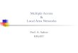 Multiple Access & Local Area Networks Prof. A. Sahoo KReSIT