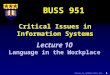 Clarke, R. J (2001) L951-10: 1 Critical Issues in Information Systems BUSS 951 Lecture 10 Language in the Workplace