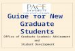 Guide for New Graduate Students Office of Graduate Academic Advisement and Student Development