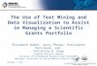1 The Use of Text Mining and Data Visualization to Assist in Managing a Scientific Grants Portfolio Elizabeth Ruben, Jerry Phelps, Kristianna Pettibone,
