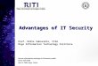 Advantages of IT Security Prof. Uldis Sukovskis, CISA Riga Information Technology Institute Secure information exchange in Electronic media Baltic IT&T
