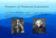 HES/AFA New Orleans, Jan. 4, 2008 1 Pioneers of Financial Economics Geoffrey Poitras, Simon Fraser University Franck Jovanovic, Université du Québec
