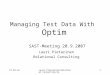 2.6.2015Lauri Pietarinen/Relational Consulting Oy 1 Managing Test Data With Optim Lauri Pietarinen Relational Consulting SAST-Meeting 20.9.2007