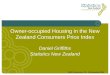 Owner-occupied Housing in the New Zealand Consumers Price Index EMG Conference 13 – 15 December 2006 Daniel Griffiths Statistics New Zealand