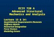 ECIV 720 A Advanced Structural Mechanics and Analysis Lecture 13 & 14: Quadrilateral Isoparametric Elements Stiffness Matrix Numerical Integration Force
