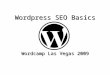 Wordpress SEO Basics Wordcamp Las Vegas 2009. Wordpress 2.7