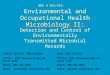 ENV H 452/542: Environmental and Occupational Health Microbiology II: Detection and Control of Environmentally Transmitted Microbial Hazards John Scott