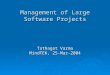 Management of Large Software Projects Tathagat Varma MindTEK, 25-Mar-2004