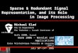 Sparse & Redundant Signal Representation, and its Role in Image Processing Michael Elad The CS Department The Technion – Israel Institute of technology