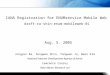 - 0 - IANA Registration for ENUMservice Mobile Web draft-ra-shin-enum-mobileweb-01 Aug. 5. 2005 Jongyun Ra, Sungwoo Shin, Yongwan Ju, Weon Kim National