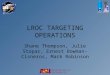 LROC TARGETING OPERATIONS Shane Thompson, Julie Stopar, Ernest Bowman-Cisneros, Mark Robinson