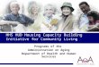 HHS HUD Housing Capacity Building Initiative for Community Living Programs of the Administration on Aging Department of Health and Human Services
