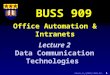 Clarke, R. J (2001) L909-02: 1 Office Automation & Intranets BUSS 909 Lecture 2 Data Communication Technologies
