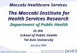 Department of Public Health Maccabi Healthcare Services The Maccabi Institute for Health Services Research Department of Public Health In the School of