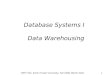 CMPT 354, Simon Fraser University, Fall 2008, Martin Ester 391 Database Systems I Data Warehousing