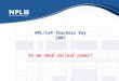 NPL/IoP Teachers Day 2007 Do we need nuclear power?