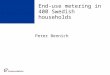 End-use metering in 400 Swedish households Peter Bennich