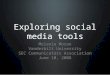 Exploring social media tools Melanie Moran Vanderbilt University SEC Communicators Association June 10, 2008