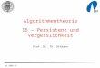 WS 2006-07 Prof. Dr. Th. Ottmann Algorithmentheorie 16 – Persistenz und Vergesslichkeit